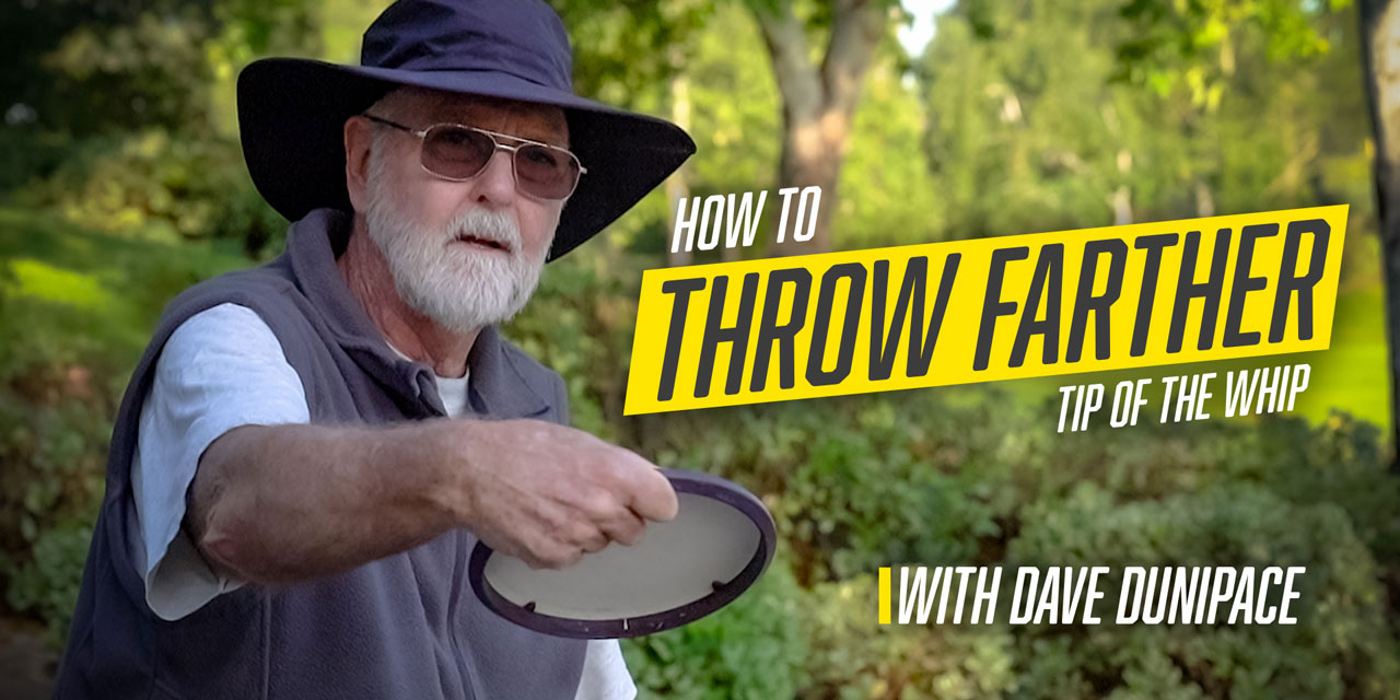 How to Throw Farther Tip of the Whip with Dave Dunipace Innova Disc Golf